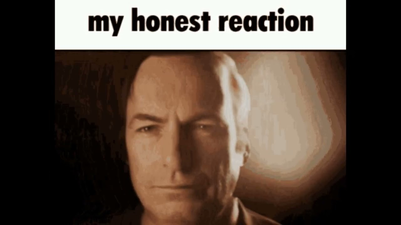 Honest reaction перевод. My honest Reaction Saul Goodman. My honest Reaction Мем. My honest Reaction сол Гудман. Saul Goodman 3d.